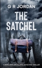 Image for The Satchel : A Highlands and Islands Detective Thriller