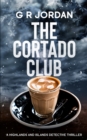 Image for The Cortado Club : A Highlands and Islands Detective Thriller