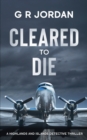 Image for Cleared to Die : A Highlands and Islands Detective Thriller
