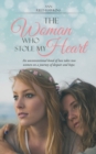 Image for The Woman Who Stole My Heart : An unconventional bond of love takes two women on a journey of despair and hope