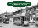 Image for Lost Tramways of Scotland - Glasgow South