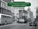 Image for Lost tramways of Scotland: Glasgow North