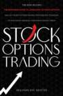 Image for Stock Options Trading : The Ultimate Beginner&#39;s Guide to Quickly Make Profit and Learn How to Trade and Use the Best Options Trading Strategies and Techniques to Build your Passive Income Stream