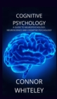 Image for Cognitive Psychology : A Guide to Neuropsychology, Neuroscience and Cognitive Psychology
