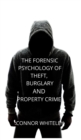 Image for The Forensic Psychology of Theft, Burglary and Property Crime