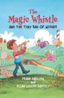 Image for The Magic Whistle and the Tiny Bag of Wishes