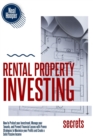 Image for Rental Property Investing Secrets : How to Protect your Investment, Manage your Tenants, and Prevent Financial Losses with Proven Strategies to Maximize your Profits and Create a Solid Passive Income