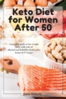 Image for Keto Diet for Women After 50 : A practical guide to lose weight easily with a list of allowed and forbidden foods and a bonus of 37 recipes