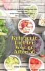 Image for Ketogenic Diet for Women After 50 : A practical guide to develop the right mindset and avoid common mistakes, with a bonus of 42 recipes