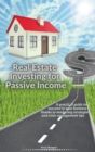 Image for Real Estate Investing for Passive Income : A practical guide to succeed in your business thanks to marketing strategies and crisis management tips