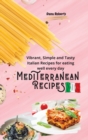 Image for Mediterranean Recipes : Vibrant, Simple and Tasty Italian Recipes for Eating well every day