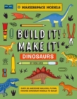Image for BUILD IT! MAKE IT! DINOSAURS