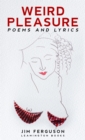 Image for Weird Pleasure: Poems and Lyrics