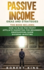 Image for Passive Income Ideas and Strategies : This book includes: How to Blog for Profit - Affiliate Marketing for Beginners - Dropshipping Guide - Dividend Investing