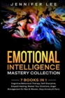 Image for Emotional Intelligence Mastery Collection : 7 Books in 1 - Cognitive Behavioral Therapy, Self-Discipline, Empath Healing, Master Your Emotions, Anger Management for Men &amp; Women, Stop Anxiety and Panic