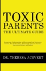 Image for Toxic Parents - The Ultimate Guide : Recognizing, Understanding and Recovering from Narcissistic Parents. This book includes: Emotionally Immature Parents, Narcissistic Mothers and Fathers