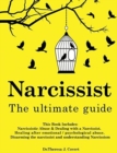 Image for Narcissist : This Book Includes: Narcissistic Abuse &amp; Dealing with a Narcissist. Healing after emotional/psychological abuse. Disarming the narcissist and understanding Narcissism