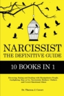 Image for Narcissist : The Definitive Guide - 10 books in 1 - Divorcing, Dating and Dealing with Manipulative People. Gaslighting. Stay or Go. Narcissistic Mothers/Fathers and Covert Emotional abuse