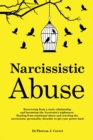 Image for Narcissistic Abuse : Recovering from a toxic relationship and becoming the Narcissist&#39;s nightmare. Healing from Emotional Abuse and averting the narcissistic personality disorder to get your power bac