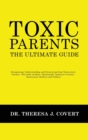 Image for Toxic Parents - The Ultimate Guide : Recognizing, Understanding and Recovering from Narcissistic Parents. This book includes: Emotionally Immature Parents, Narcissistic Mothers and Fathers
