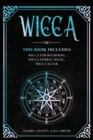 Image for Wicca : This Book Includes: Wicca for Beginners, Wicca Herbal Magic, Wicca Altar