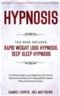 Image for Hypnosis : This Book Includes: Deep Sleep Hypnosis, Rapid Weight Loss Hypnosis
