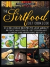 Image for The Sirtfood Diet Cookbook : 115 Delicious Recipes to Lose Weight, Reduce Waistlines, Get Toned and Achieve Breathtaking Results!