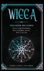 Image for Wicca : This Book Includes: Wicca for Beginners, Wicca Herbal Magic, Wicca Altar