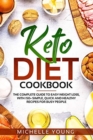 Image for Keto Diet Cookbook : The Complete Guide to Easy Weight Loss, With 150+ Simple, Quick and Healthy Recipes for Busy People