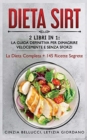 Image for Dieta Sirt : 2 Libri in 1: La Guida Definitiva Per Dimagrire Velocemente e Senza Sforzi: La Dieta Completa + 145 Ricette Segrete