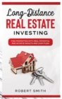 Image for Long-Distance Real Estate Investing : Find Properties with Real Potential and Achieve Wealth and Cashflow