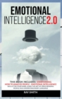 Image for Emotional Intelligence 2.0 : This Book Includes: Emotional Intelligence, How to Analyze People, Overthinking: Declutter Your Mind, Learn the Art of Speed Reading People and Understand Body Language