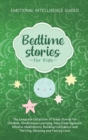 Image for Bedtime Stories For Kids : The Complete Collection Of Sleep Stories For Children, Mindfulness Learning, Deep Sleep Hypnosis, Mindful Meditations, Building Confidence And Thriving, Relaxing And Feeling