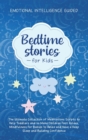 Image for Bedtime Stories For Kids : The Ultimate Collection of Meditations Scripts to Help Toddlers and to Make Children Fast Asleep, Mindfulness for Babies to Relax and Have a Deep Sleep and Building Confiden