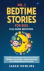 Image for Bedtime Stories for Kids Vol. 2 : A Collection of Inspirational Stories, Read to Stimulate and Improve Your Children&#39;s Cognitive Abilities and Self-Confidence Before They Fall Asleep