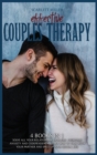 Image for Effective Couples Therapy : 4 books in 1: Solve all your relationship problems. Overcome anxiety and codependency. Learn how to talk with your partner and spice up your sexual life