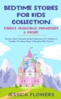 Image for Bedtime Stories For Kids Collection- Fairy&#39;s, Unicorns, Princesses&amp; More! : Fantasy Short Stories&amp; Guided Meditation For Children&amp; Toddlers For Deep Sleep&amp; Bonding With Parents