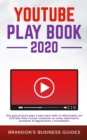 Image for YouTube Playbook 2020 Una guia practica paso a paso para todo lo relacionado con YouTube. Esto incluye comenzar un canal, optimizarlo, aumentar el seguimiento y monetizarlo : The Practical Guide To Ra