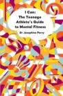 Image for I can  : the teenage athlete&#39;s guide to mental fitness