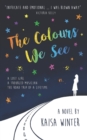 Image for The Colours We See : A Novel