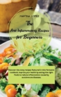 Image for The Anti-Inflammatory Recipes for Beginners : Discover the many recipes featured in this fantastic cookbook. Improve your health by eating the right foods to reduce inflammation caused by autoimmune d