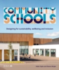 Image for Community schools  : designing for sustainability, wellbeing and inclusion