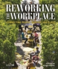 Image for Reworking the workplace  : connecting people, purpose and place