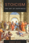 Image for Stoicism-The Art of Happiness : How to Stop Fearing and Start living