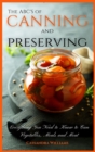 Image for The ABC&#39;S of Canning and Preserving : Everything You Need to Know to Can Vegetables, Meals and Meats