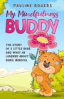 Image for My Mindfulness Buddy : The story of a little bear who learns to be mindful