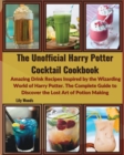 Image for The Unofficial Harry Potter Cocktail Cookbook