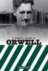 Image for A Rebel&#39;s Guide To George Orwell