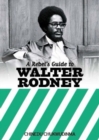 Image for A rebel&#39;s guide to Walter Rodney