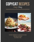 Image for Copycat Recipes : The Perfect Cookbook with 129 Quick and Easy Recipes from Famous Restaurants You Can Make at Home